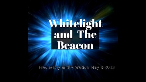 WhiteLight and the Beacon- Frequency and Modulation- 5 08 2023