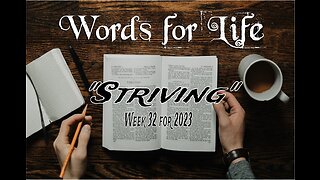 Words for Life: Striving (Week 32)