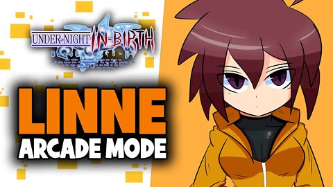 Under Night In Birth - Linne Story Mode