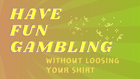 Have fun Gambling and keep your shirt.