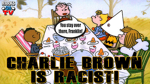 Charlie Brown is Racist!