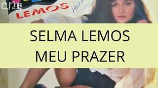 Selma Lemos - Meu Prazer
