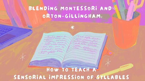 How To Teach The 7 Syllable Types (Blending Montessori and Orton-Gillingham)