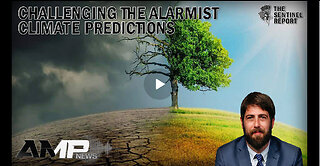 Challenging the Alarmist Climate Predictions | The Sentinel Report Ep. 5