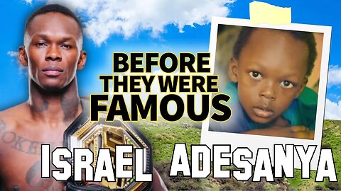 Israel Adesanya | Before They Were Famous | UFC's Stylebender | Childhood to Champion