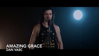 "Amazing Grace" - Dan Vasc