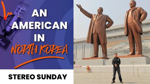 An American Inside North Korea Part Two | Stereo Sunday | The Jordan Harbinger Show Ep. 439