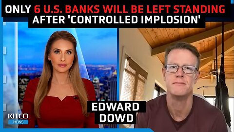 Financial SHOWDOWN - Only 6 U.S. Banks Left Standing by 2025 using CBDC! - Edward Dowd