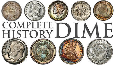 The Complete History of the United States Dime