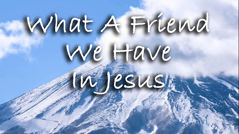 What A Friend We Have In Jesus -- Instrumental Hymn