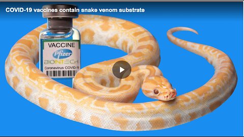 COVID-19 vaccines contain snake venom substrate