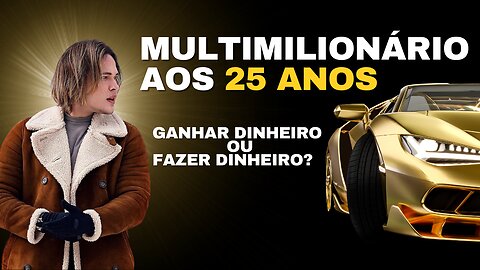 Ganhar Dinheiro vs. Fazer Dinheiro: Descobrindo o Caminho para o Sucesso Financeiro"