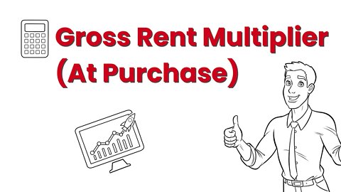Property Flip or Hold - Gross Rent Multiplier (At Purchase) - How to Calculate