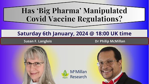 Has the Pharmaceutical Industry Manipulated Covid Vaccine Regulations?