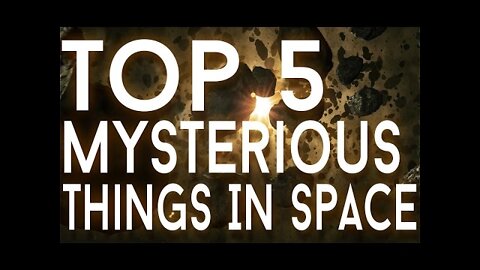 Top 5 Mysterious Things In Space