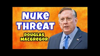 Douglas Macgregor: The Gathering Storm: Limited US Resources & the Collapse of Ukraine