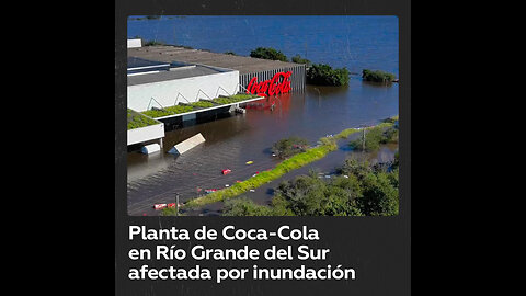 Inundaciones en Brasil afectan a una de las mayores plantas de Coca-Cola en América Latina