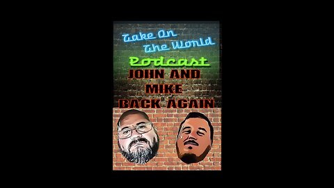 Take On The World BONUS Short Take John and Mike Back again!