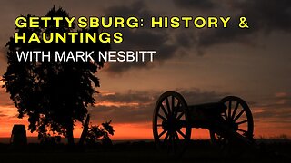 Gettysburg History and Ghosts Vol. 1 | Full Program