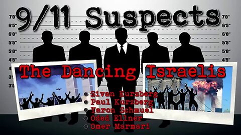 Corbett Report: 9/11 Suspects - The Dancing Israelis ✈️💥🏢🏢🔥🕺📷✡️