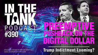 Preemptive Pushback On The Digital Dollar - In The Tank #390