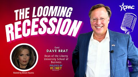 The Looming Recession | Interview with Dave Brat at CPAC | Hosted by Allison Haunss