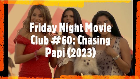 Friday Night Movie Club #60: Chasing Papi (2023)