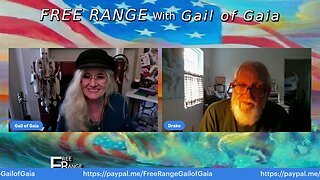"You Are The Light" Drake Bailey and Gail of Gaia on FREE RANGE
