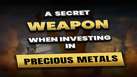 A secret weapon when investing in precious metals!