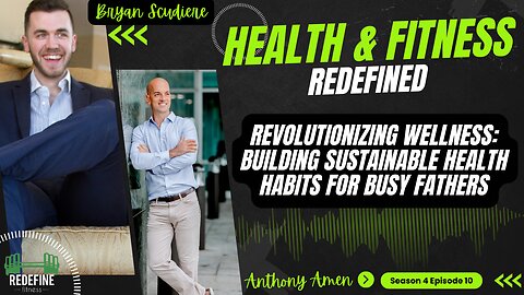 Revolutionizing Wellness: Building Sustainable Health Habits for Busy Fathers