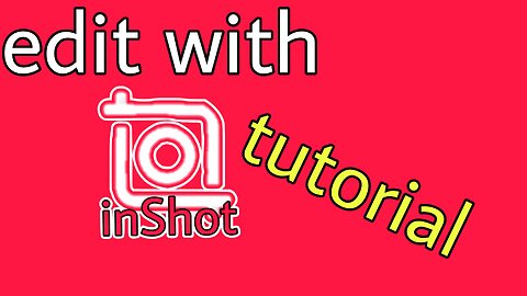 How to edit with inShot (new version)
