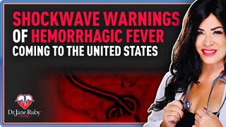 Shockwave Warnings Of Hemorrhagic Fever Coming To The United States