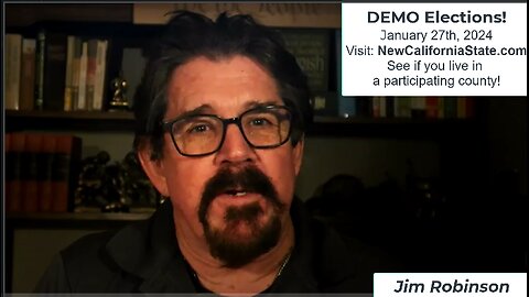 DEMO Elections! Announced by Jim Robinson of New California State!