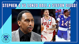 Stephen A Smith vs Lonzo Ball & Stefon Diggs! Which Side is Telling the Truth in Both Battles?!