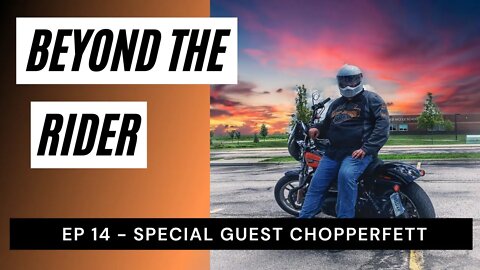 Beyond The Rider Motorcycle Video Podcast Special Guest - Chopperfett