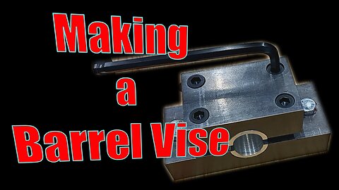 Making a Rifle Barrel Vise In Extremis - Putting the Precision Mathews PM935TV to the test!