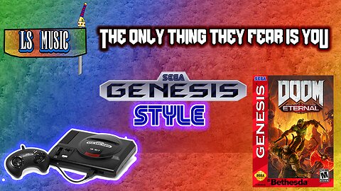 LS Music: The Only Thing They Fear is You (SEGA Genesis Style)