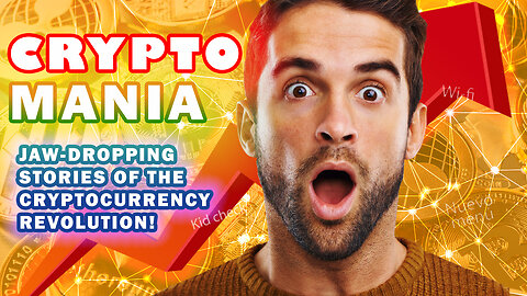 CRYPTO MANIA: the Shocking Secrets and Jaw-Dropping Stories of the Cryptocurrency Revolution!