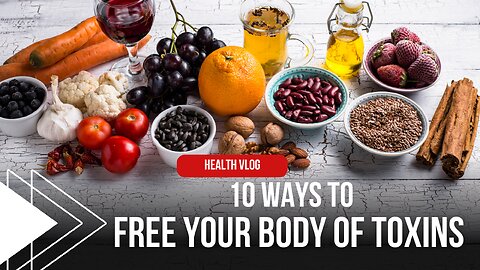 10 Ways To Free Your Body of Toxins