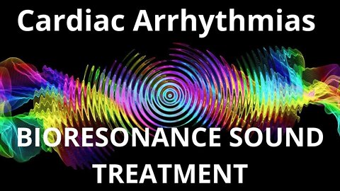 Cardiac Arrhythmias_Resonance therapy session_BIORESONANCE SOUND THERAPY