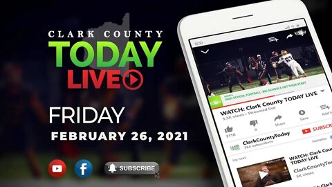 WATCH: Clark County TODAY LIVE • Friday, February 26, 2021