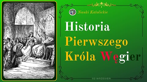 Historia Pierwszego Króla Węgier | 02 Wrzesień