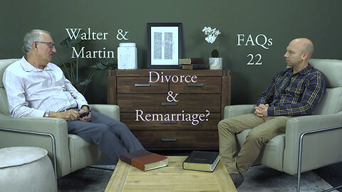 Walter & Martin FAQs 22- Divorce & re-marriage?
