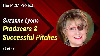 Getting Scripts Into Production: Producers & Successful Pitches, with Suzanne Lyons (Pt 3 of 4)