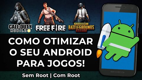 OTIMIZE O SEU ANDROID PARA JOGOS! | SEM ROOT E COM ROOT | Free Fire, PUBG MOBILE 60FPS e COD MOBILE!