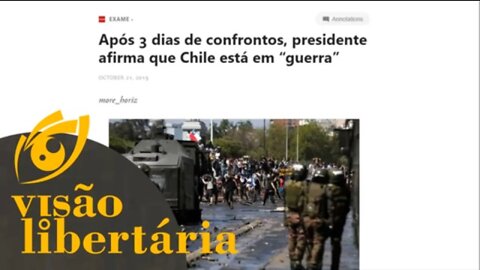 Chile 2019 é o mesmo que Brasil 2013 - Visão Libertária