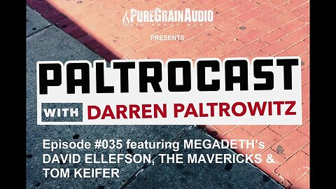 Paltrocast With Darren Paltrowitz: Episode #035 - Dave Ellefson, The Mavericks & Tom Keifer