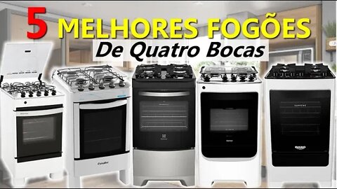 5 Melhores Fogões de Quatro Bocas