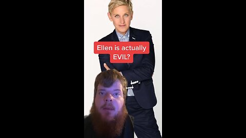 Ellen is actually Evil