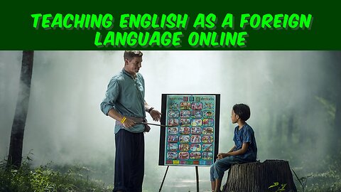 Teaching English as a Foreign Language Online